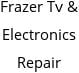 Frazer Tv & Electronics Repair Hours of Operation