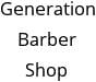 Generation Barber Shop Hours of Operation