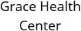 Grace Health Center Hours of Operation