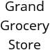 Grand Grocery Store Hours of Operation