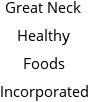Great Neck Healthy Foods Incorporated Hours of Operation