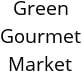 Green Gourmet Market Hours of Operation