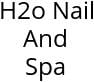 H2o Nail And Spa Hours of Operation