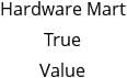 Hardware Mart True Value Hours of Operation