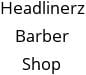 Headlinerz Barber Shop Hours of Operation
