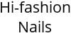 Hi-fashion Nails Hours of Operation