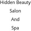 Hidden Beauty Salon And Spa Hours of Operation