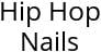 Hip Hop Nails Hours of Operation