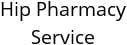 Hip Pharmacy Service Hours of Operation