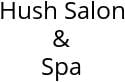 Hush Salon & Spa Hours of Operation