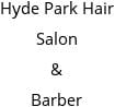 Hyde Park Hair Salon & Barber Hours of Operation