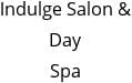 Indulge Salon & Day Spa Hours of Operation