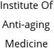 Institute Of Anti-aging Medicine Hours of Operation
