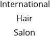 International Hair Salon Hours of Operation