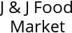 J & J Food Market Hours of Operation