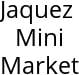 Jaquez Mini Market Hours of Operation