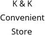 K & K Convenient Store Hours of Operation