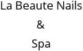 La Beaute Nails & Spa Hours of Operation