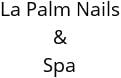 La Palm Nails & Spa Hours of Operation