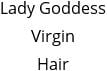 Lady Goddess Virgin Hair Hours of Operation