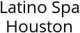 Latino Spa Houston Hours of Operation