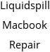 Liquidspill Macbook Repair Hours of Operation