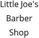 Little Joe's Barber Shop Hours of Operation
