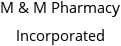 M & M Pharmacy Incorporated Hours of Operation