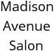 Madison Avenue Salon Hours of Operation