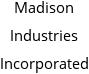 Madison Industries Incorporated Hours of Operation