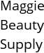 Maggie Beauty Supply Hours of Operation