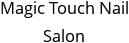 Magic Touch Nail Salon Hours of Operation