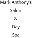 Mark Anthony's Salon & Day Spa Hours of Operation