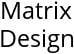 Matrix Design Hours of Operation
