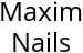 Maxim Nails Hours of Operation