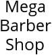 Mega Barber Shop Hours of Operation