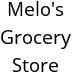 Melo's Grocery Store Hours of Operation