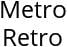 Metro Retro Hours of Operation