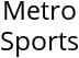 Metro Sports Hours of Operation