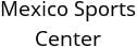 Mexico Sports Center Hours of Operation
