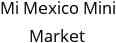 Mi Mexico Mini Market Hours of Operation
