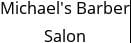 Michael's Barber Salon Hours of Operation