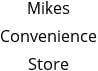 Mikes Convenience Store Hours of Operation