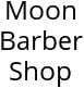 Moon Barber Shop Hours of Operation