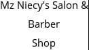 Mz Niecy's Salon & Barber Shop Hours of Operation