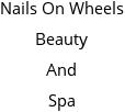 Nails On Wheels Beauty And Spa Hours of Operation