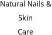 Natural Nails & Skin Care Hours of Operation