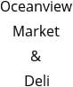 Oceanview Market & Deli Hours of Operation