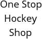 One Stop Hockey Shop Hours of Operation
