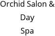 Orchid Salon & Day Spa Hours of Operation